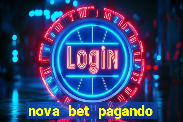 nova bet pagando no cadastro